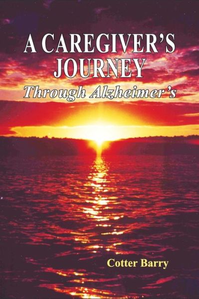 Cover for Cotter Barry · A Caregiver's Journey Through Alzheimer's (Paperback Book) (2019)