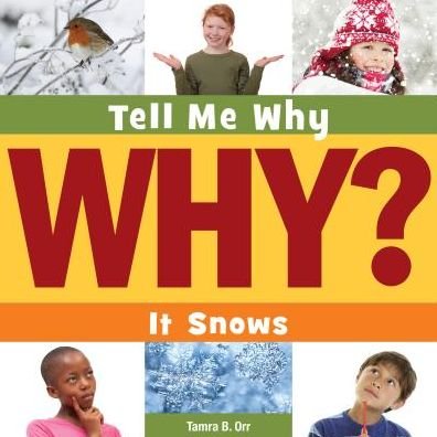 Cover for Tamra B. Orr · It Snows (Tell Me Why (Cherry Lake)) (Hardcover Book) (2015)