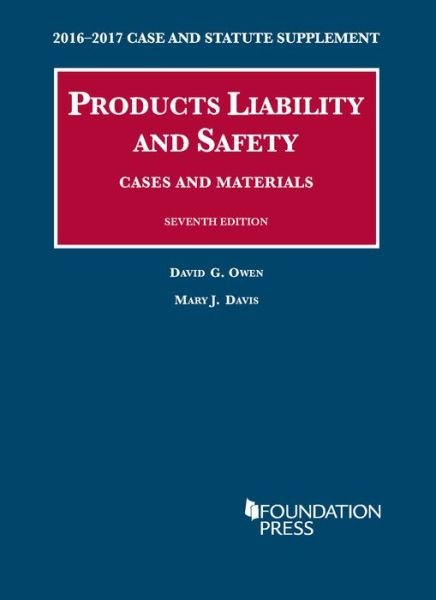Cover for David Owen · Products Liability and Safety, Cases and Materials: 2016-2017 Case and Statutory Supplement - University Casebook Series (Taschenbuch) (2016)