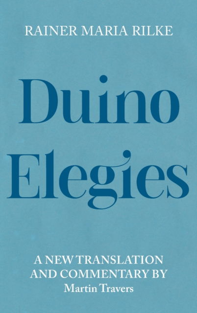 Cover for Rainer Maria Rilke · Duino Elegies: A New Translation and Commentary - Studies in German Literature Linguistics and Culture (Hardcover bog) (2023)