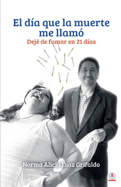 Cover for Norma Alicia DÃ­az Grifaldo · El dia que la muerte me llamo (Paperback Book) (2021)