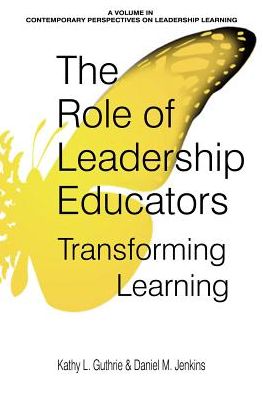 Cover for Kathy L. Guthrie · The Role of Leadership Educators: Transforming Learning - Contemporary Perspectives on Leadership Learning (Paperback Book) (2018)