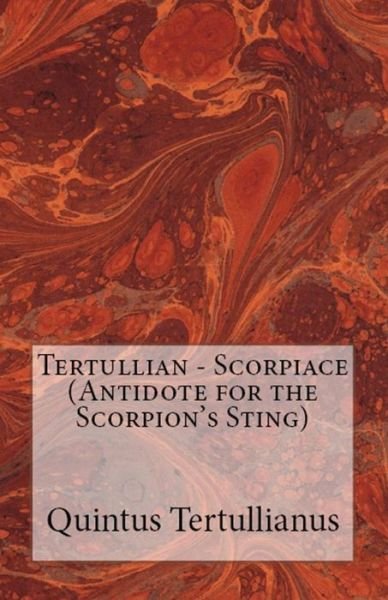 Cover for Tertullian · Scorpiace: Antidote for the Scorpion's Sting - Lighthouse Church Fathers (Pocketbok) (2018)