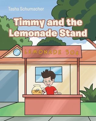 Cover for Tasha Schumacher · Timmy and the Lemonade Stand (Paperback Book) (2020)