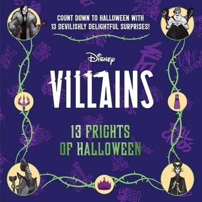 Cover for Insight Editions · Disney Villains: 13 Frights of Halloween (2022) (Hardcover bog) (2022)