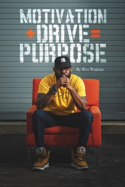 Cover for Wesley Watkins · Motivation + Drive = Purpose (Paperback Book) (2020)