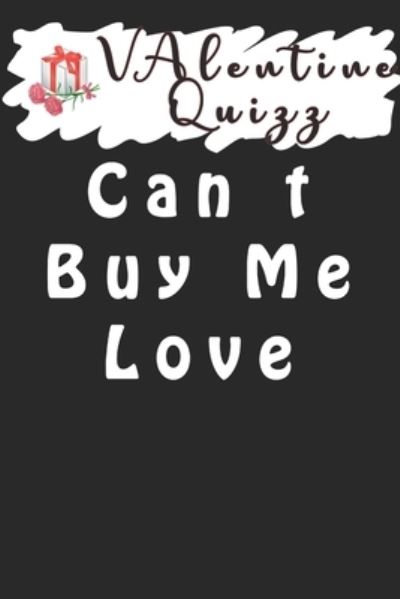 Cover for Woopsnotes Publishing · Valentine QuizzCan t Buy Me Love (Paperback Book) (2020)