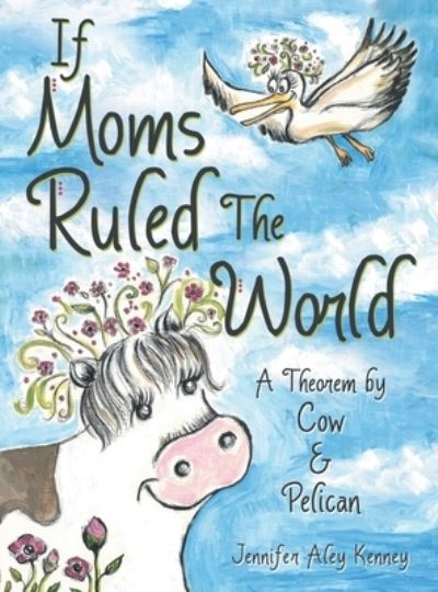Cover for Jennifer Aley Kenney · If Moms Ruled the World (Hardcover Book) (2021)