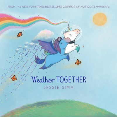 Weather Together - Not Quite Narwhal and Friends - Jessie Sima - Books - Simon & Schuster - 9781665916981 - May 25, 2023