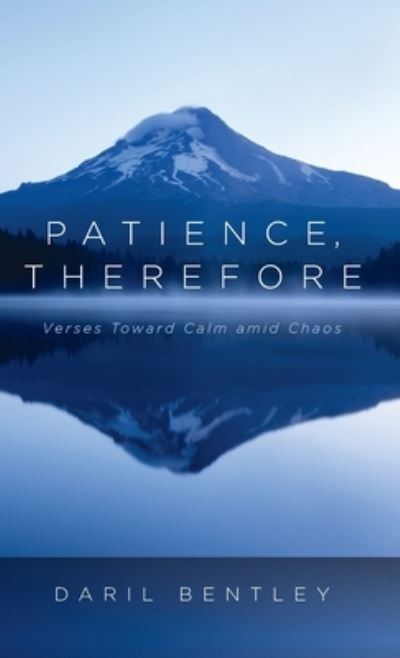 Cover for Daril Bentley · Patience, Therefore (Hardcover Book) (2022)