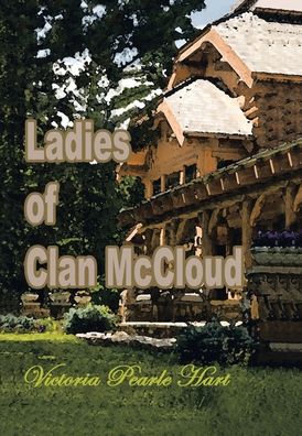 Cover for Victoria Pearle Hart · Ladies of Clan Mccloud (Book) (2022)