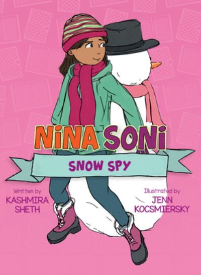 Cover for Kashmira Sheth · Nina Soni, Snow Spy (Hardcover Book) (2022)