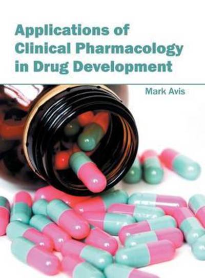 Cover for Mark Avis · Applications of Clinical Pharmacology in Drug Development (Hardcover Book) (2016)