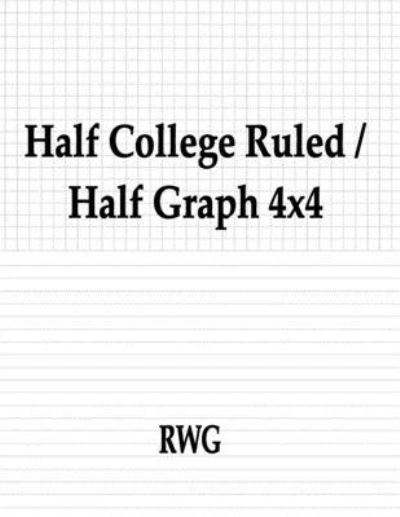 Cover for Rwg · Half College Ruled / Half Graph 4x4 (Pocketbok) (2019)