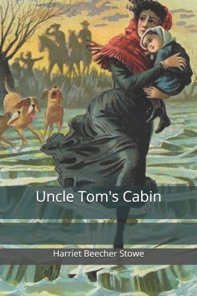 Cover for Harriet Beecher Stowe · Uncle Tom's Cabin (Paperback Bog) (2019)