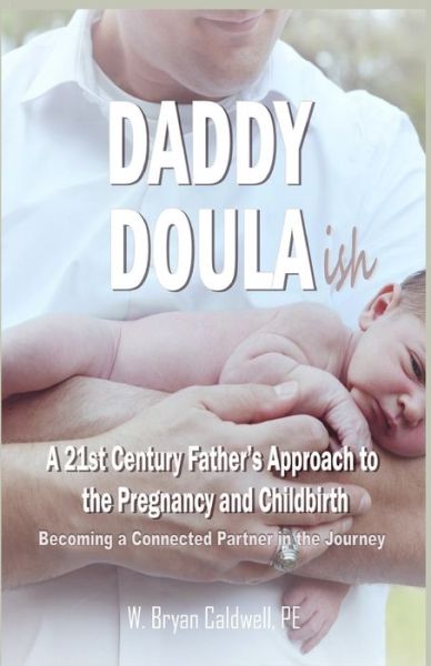 Cover for W Bryan Caldwell · Daddy Doula-ish (Paperback Book) (2019)