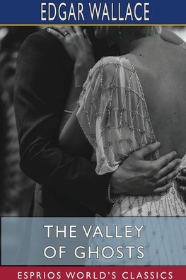 Cover for Edgar Wallace · The Valley of Ghosts (Esprios Classics) (Paperback Book) (2024)