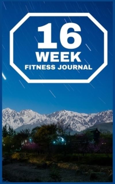 Cover for G McBride · 16-WEEK Fitness Journal (Hardcover Book) (2020)