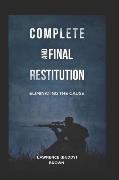 Cover for Lawrence Brown · Complete and Final Restitution (Paperback Book) (2018)