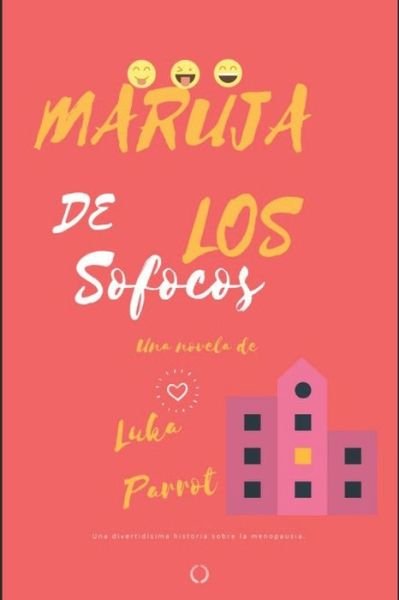Cover for Luka Parrot · Maruja de Los Sofocos (Bok) (2018)