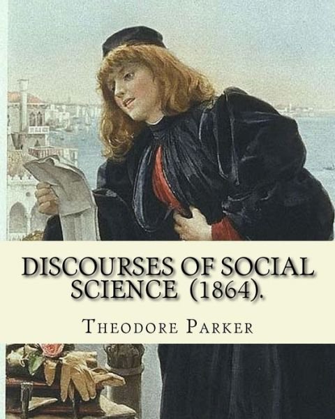 Cover for Theodore Parker · Discourses of Social Science (1864). by (Taschenbuch) (2018)