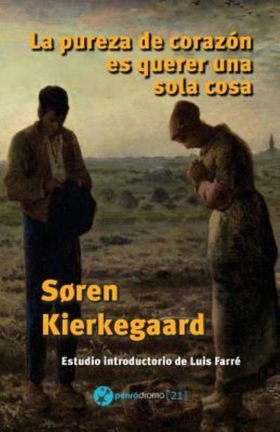 Cover for Sören Kierkegaard · La pureza de coraz n es querer una sola cosa (Pocketbok) (2018)