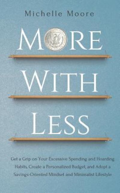 Cover for Michelle Moore · More with Less (Taschenbuch) (2018)