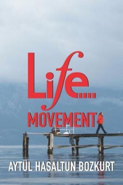 Cover for Aytül Hasaltun Bozkurt · Life Movement (Pocketbok) (2018)
