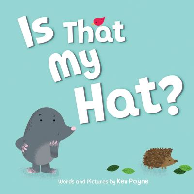 Cover for Kevin Payne · Is That My Hat? (Hardcover Book) (2025)