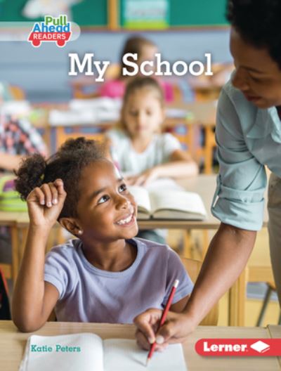 My School - Katie Peters - Books - Lerner Publishing Group - 9781728475981 - 2023