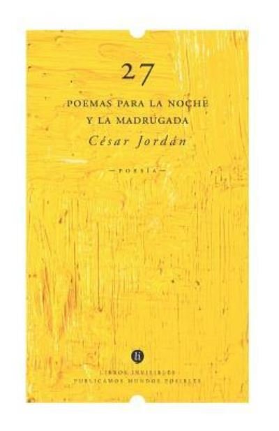Cover for Jord · 27, Poemas Para La Noche Y La Madrugada (Taschenbuch) (2018)