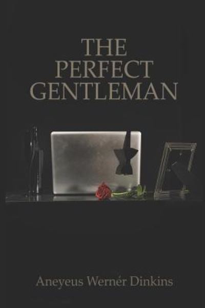 Cover for Aneyeus Werner Dinkins · The Perfect Gentleman (Paperback Book) (2018)