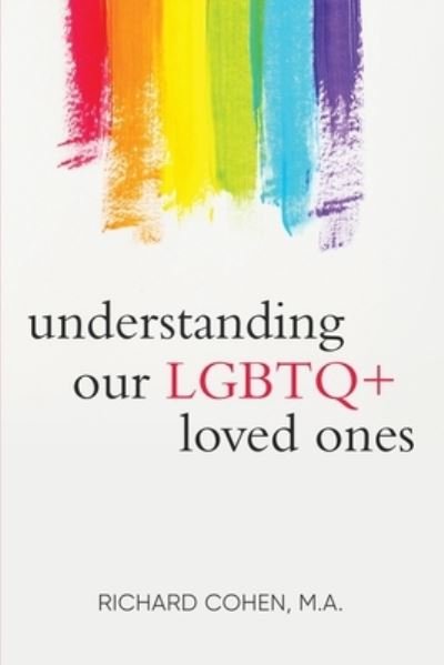 Cover for Richard Cohen · Understanding Our LGBTQ+ Loved Ones (Paperback Bog) (2022)