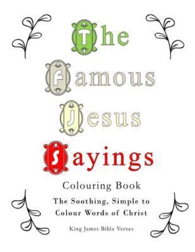 The Famous Jesus Sayings Colouring Book - Esther Pincini - Kirjat - Magdalene Press - 9781773350981 - keskiviikko 15. elokuuta 2018