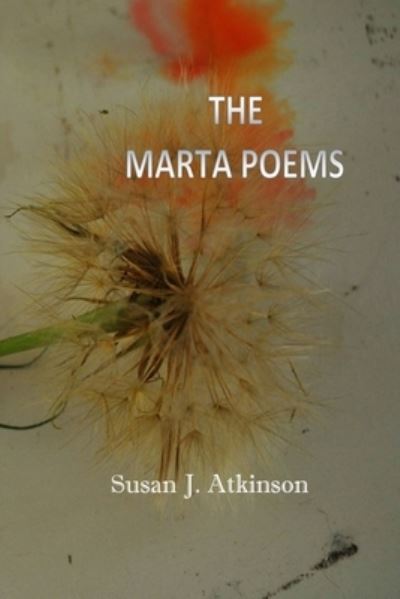 Cover for Susan J Atkinson · The Marta Poems (Paperback Book) (2020)