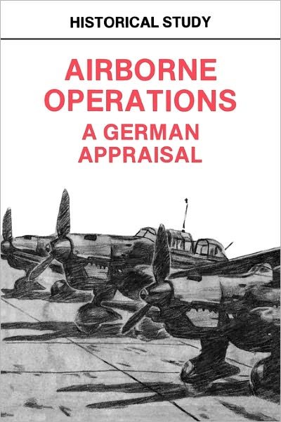 Cover for Center of Military History · Airborne Operations: A German Appraisal (Paperback Book) (2011)