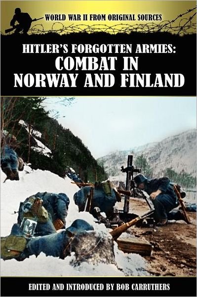 Cover for Bob Carruthers · Hitler's Forgotten Armies: Combat in Norway and Finland (Paperback Bog) (2012)