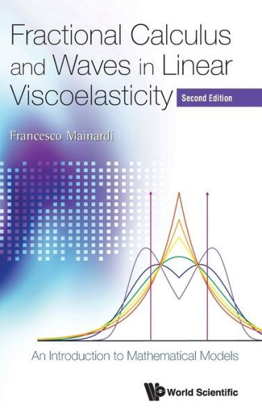 Cover for Francesco Mainardi · Fractional Calculus and Waves in Linear Viscoelasticity (Book) (2022)