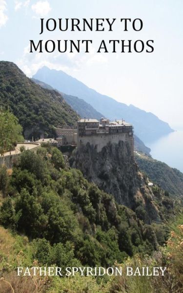 Cover for Father Spyridon Bailey · Journey to Mount Athos (Paperback Book) (2013)