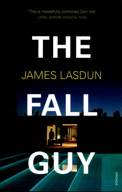 Cover for James Lasdun · The Fall Guy (Pocketbok) (2018)