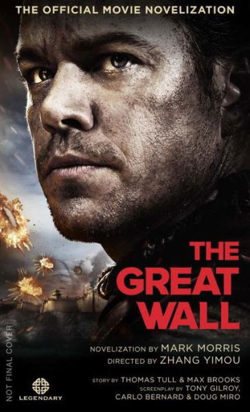 Cover for Mark Morris · The Great Wall: The Official Movie Novelization (Taschenbuch) (2017)