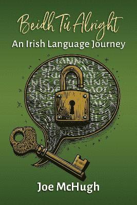 Cover for Joe McHugh · Beidh Tu Alright: An Irish Language Journey (Paperback Book) (2025)