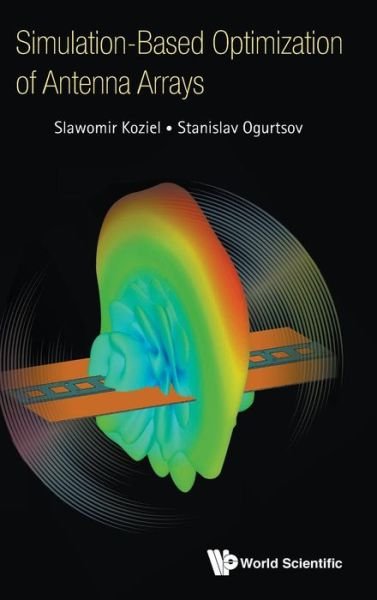 Cover for Koziel, Slawomir (Reykjavik Univ, Iceland) · Simulation-based Optimization Of Antenna Arrays (Inbunden Bok) (2019)