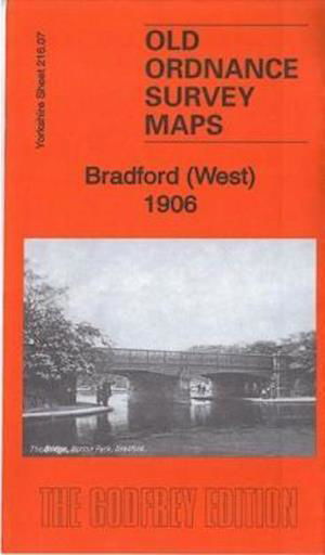 Cover for Ruth Strong · Bradford (West) 1906: Yorkshire Sheet 216.07 - Old Ordnance Survey Maps of Yorkshire (Map) (2017)