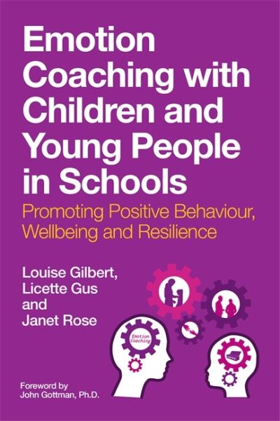 Cover for Louise Gilbert · Emotion Coaching with Children and Young People in Schools: Promoting Positive Behavior, Wellbeing and Resilience (Paperback Book) (2021)