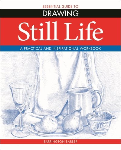 Cover for Barrington Barber · Essential Guide to Drawing: Still Life (Paperback Book) (2019)