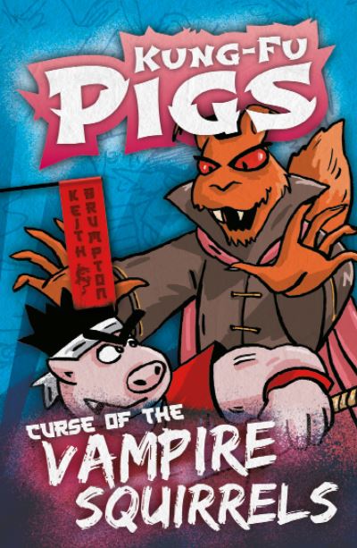 Cover for Keith Brumpton · Curse of the Vampire Squirrels - Kung-Fu Pigs (Paperback Book) (2020)