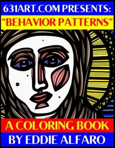 Cover for Eddie Alfaro · Behavior Patterns: A Coloring Book - 631 Coloring Books (Paperback Book) (2019)