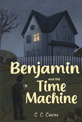 C C Cairns · Benjamin and the Time Machine (Paperback Book) (2024)