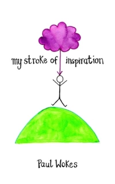 Cover for Paul Wokes · My Stroke of Inspiration (Paperback Book) (2021)